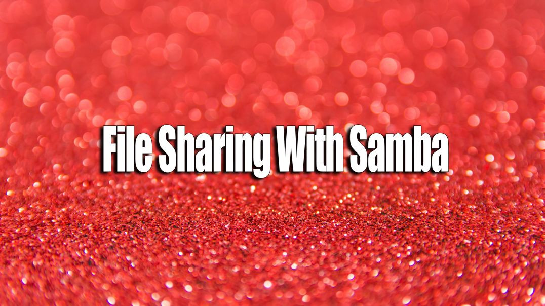 ⁣File Sharing with Samba